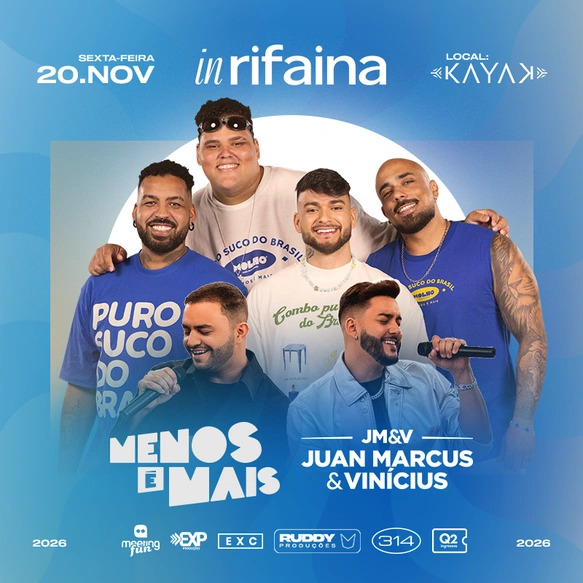 InRifaina - Sexta-feira, 20 de Novembro - às 16:00h Kayak - Rifaina, SP -  Menos é Mais e  Juan Marcus e Vinicius @inrifaina